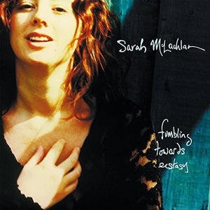Sarah McLachlan - Fumbling Towards Ecstasy (180g LP)