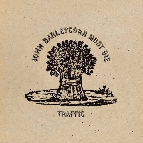 Traffic - John Barleycorn Must Die (180gm)