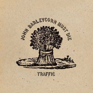 Traffic - John Barleycorn Must Die (180gm)